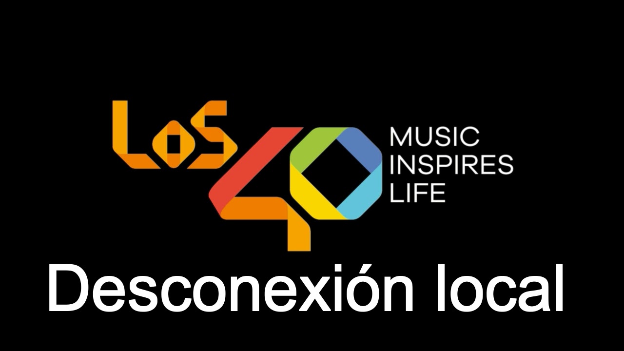 Los 40 Desconexion Local