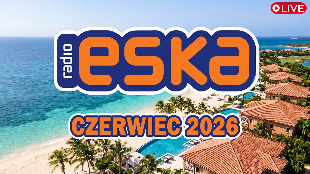 Eska Czerwiec 2026 💚 Najlepsza Radiowa Muzyka 2026 💚 Mega Hity Eska