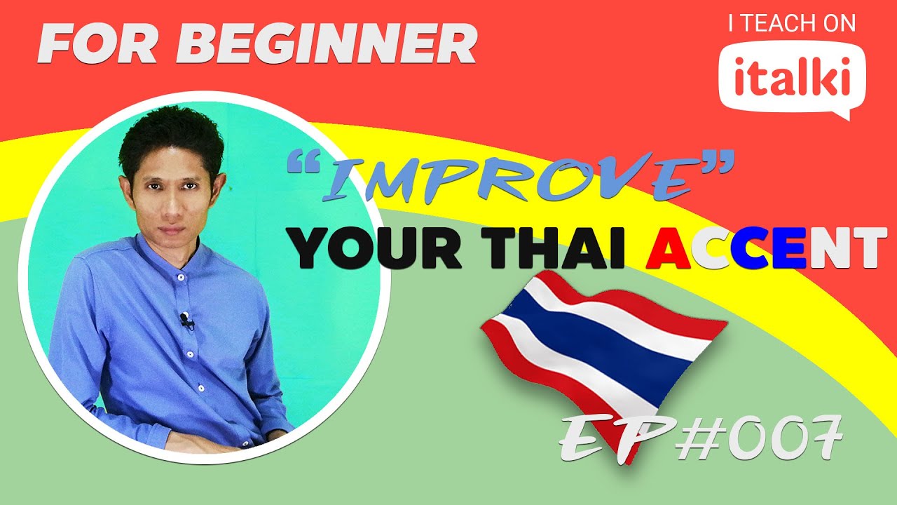 Improve your LEARN THAI Accent Confident speaking with Right Pronunciations for Beginner 