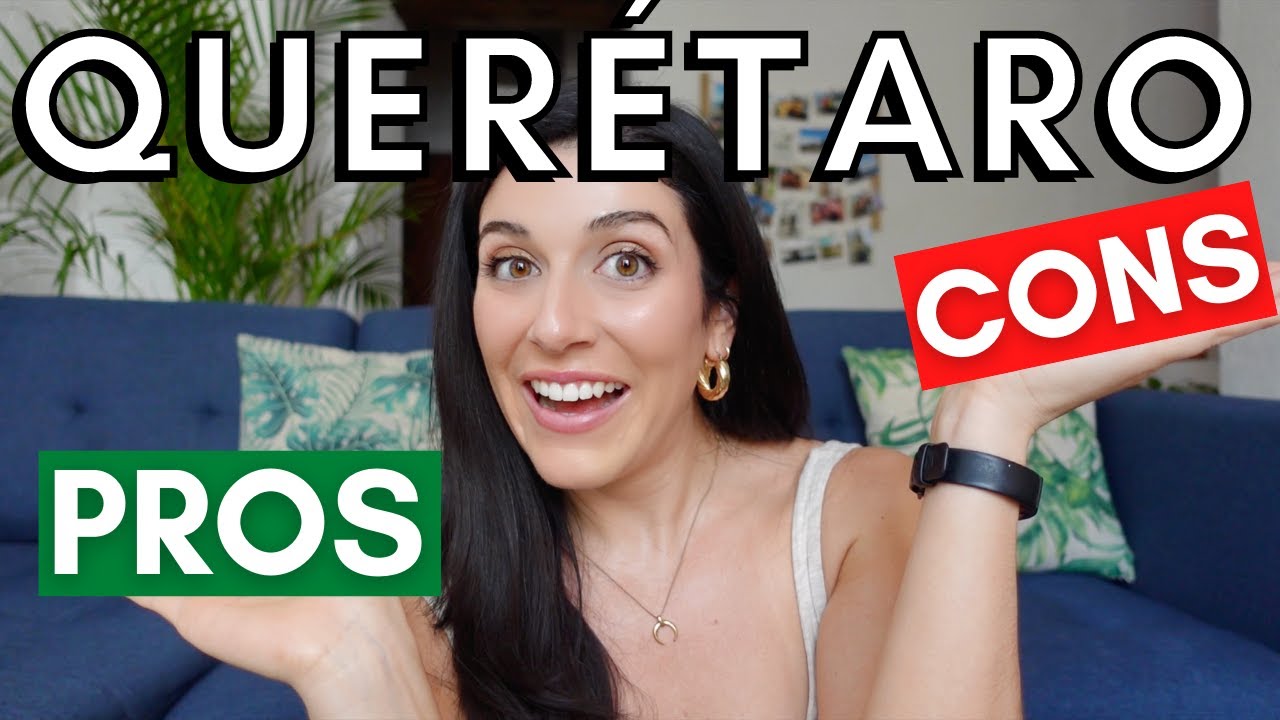 HONEST Pros & Cons of Living in Querétaro, Mexico