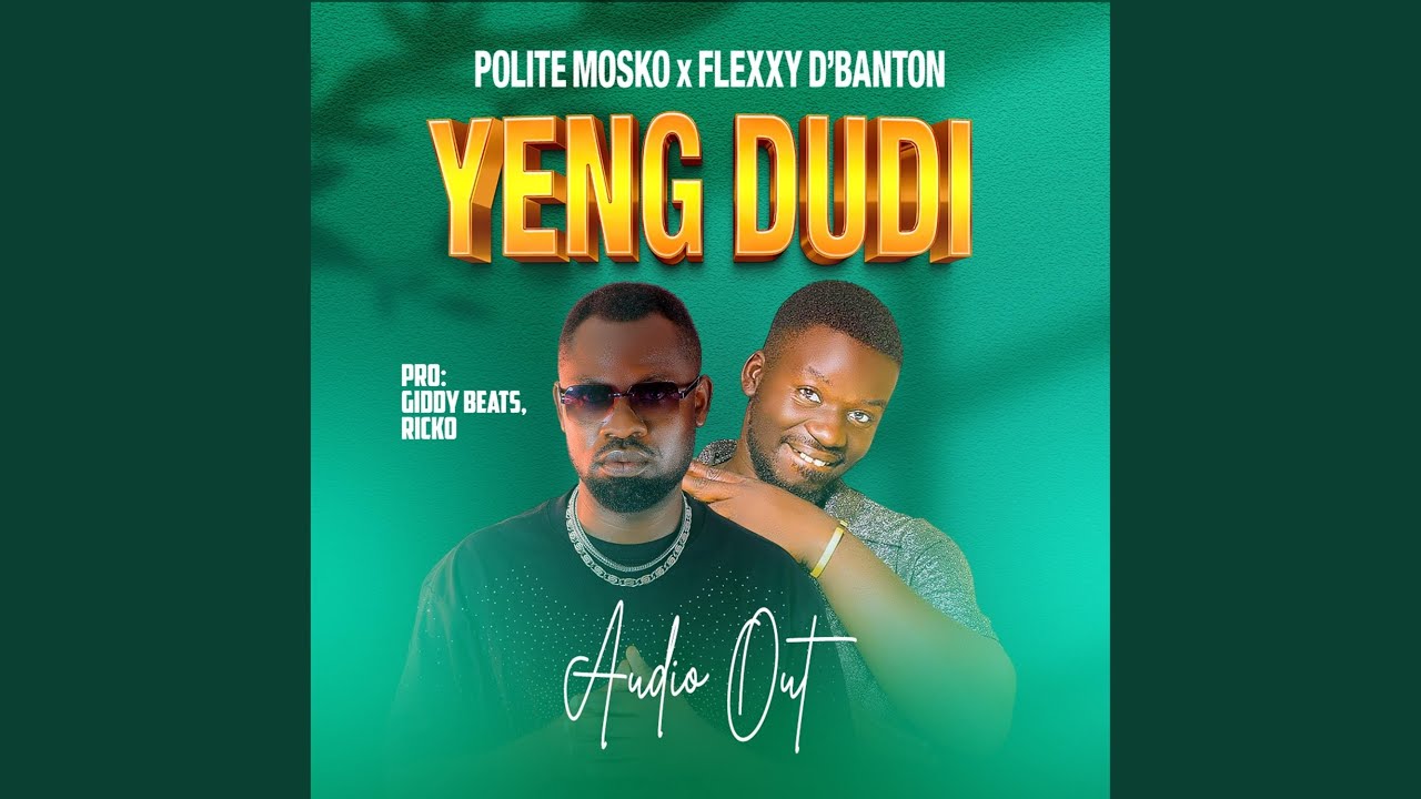 Yeng Dudi (feat. Flexxy D’banton king)