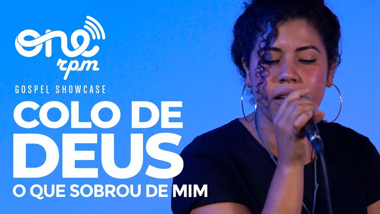 Colo de Deus - O Que Sobrou de Mim - ONErpm Gospel Showcase