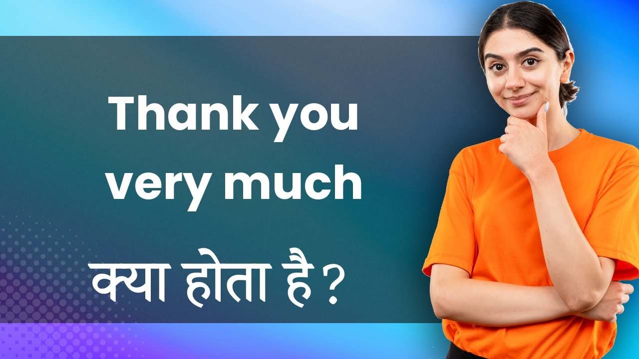 Thank you very much: Hindi Meaning with Examples & Synonyms | बहुत धन्यवाद Ka Matlab 📚