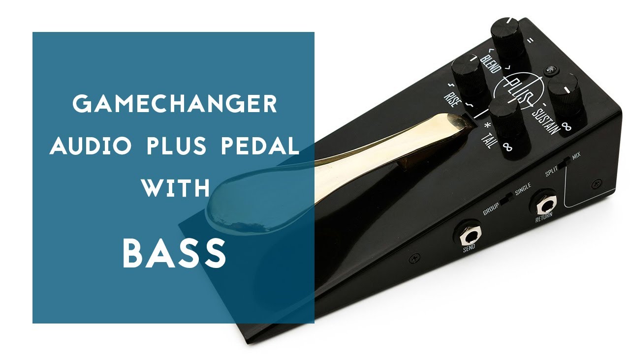 Gamechanger Audio Plus Pedal // With BASS