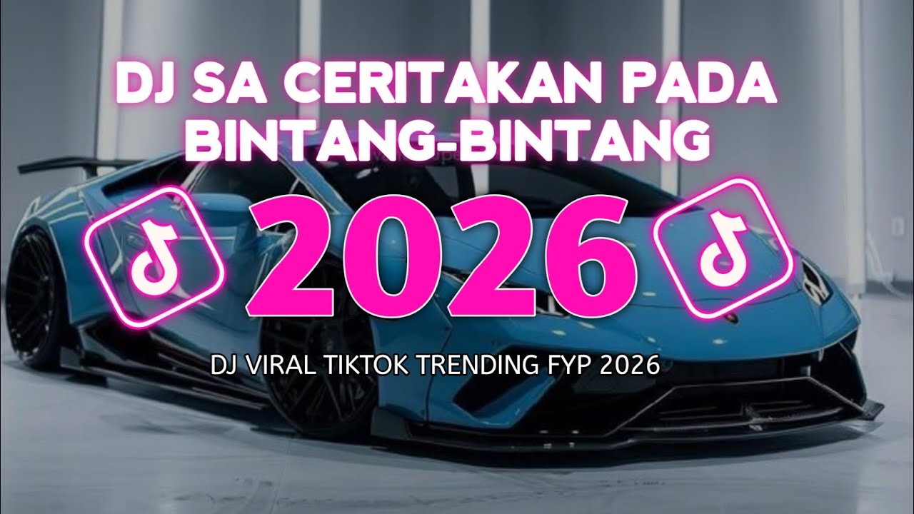 DJ SA CERITAKAN PADA BINTANG BINTANG-JAUH KO PERGI DJ TERBARU 2026 VIRAL DJ JANGAN TUNGGU LAMA LAMA🎵