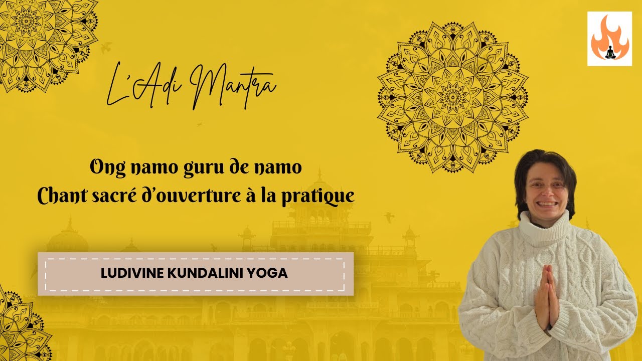 Mantra sacré Ong Namo Guru Dev Namo – Ouverture, connexion et ancrage (Kundalini Yoga)