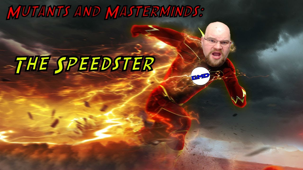 Mutants and Masterminds: Character Creation, The Speedster.  *Out Dated*