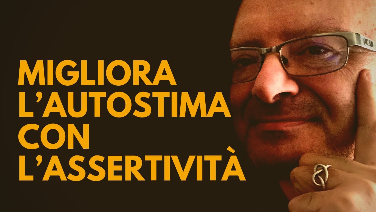 Migliora l'autostima allenandoti all'assertivit&agrave;