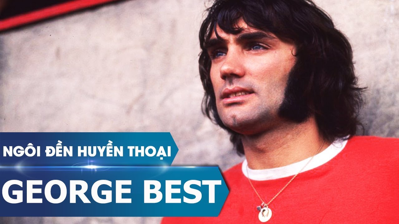 Ngôi đền huyền thoại | George Best