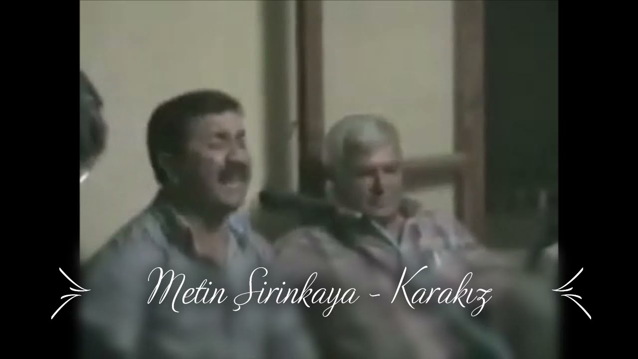 Metin Şirinkaya Karakız Vay Ben Öleydim