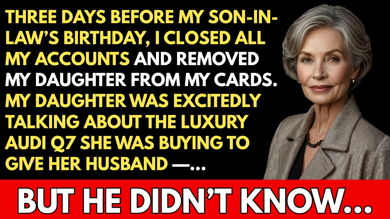 Three Days Before My Son-in-Law’s Birthday, I Closed All My Accounts— My Daughter Promised Him An...