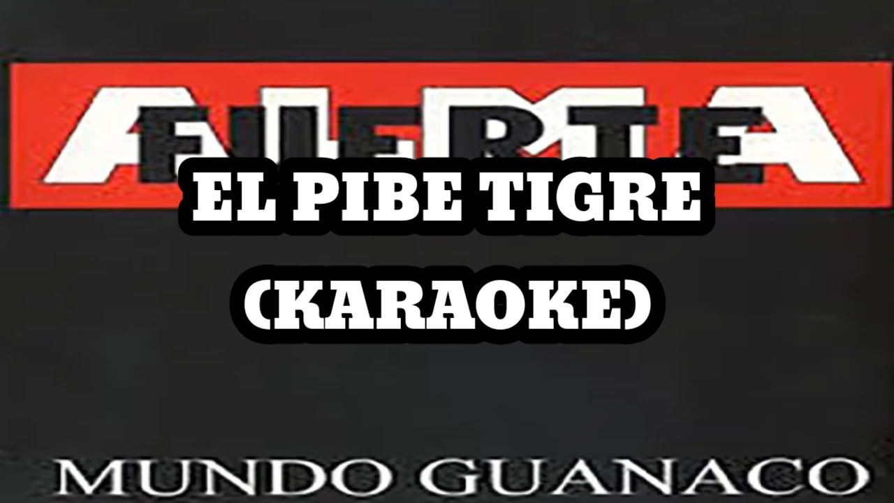Almafuerte - El Pibe Tigre (Karaoke)