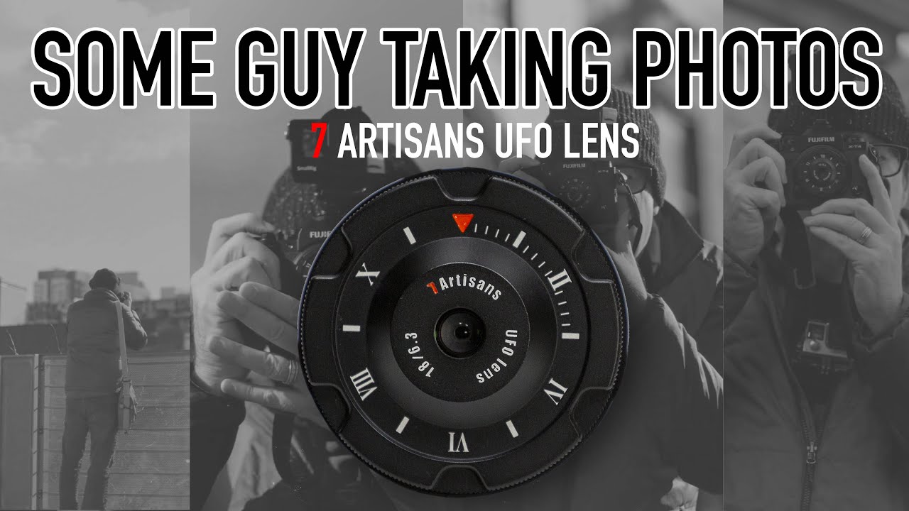 Some Guy Taking Photos... with the 7Artisans UFO LENS