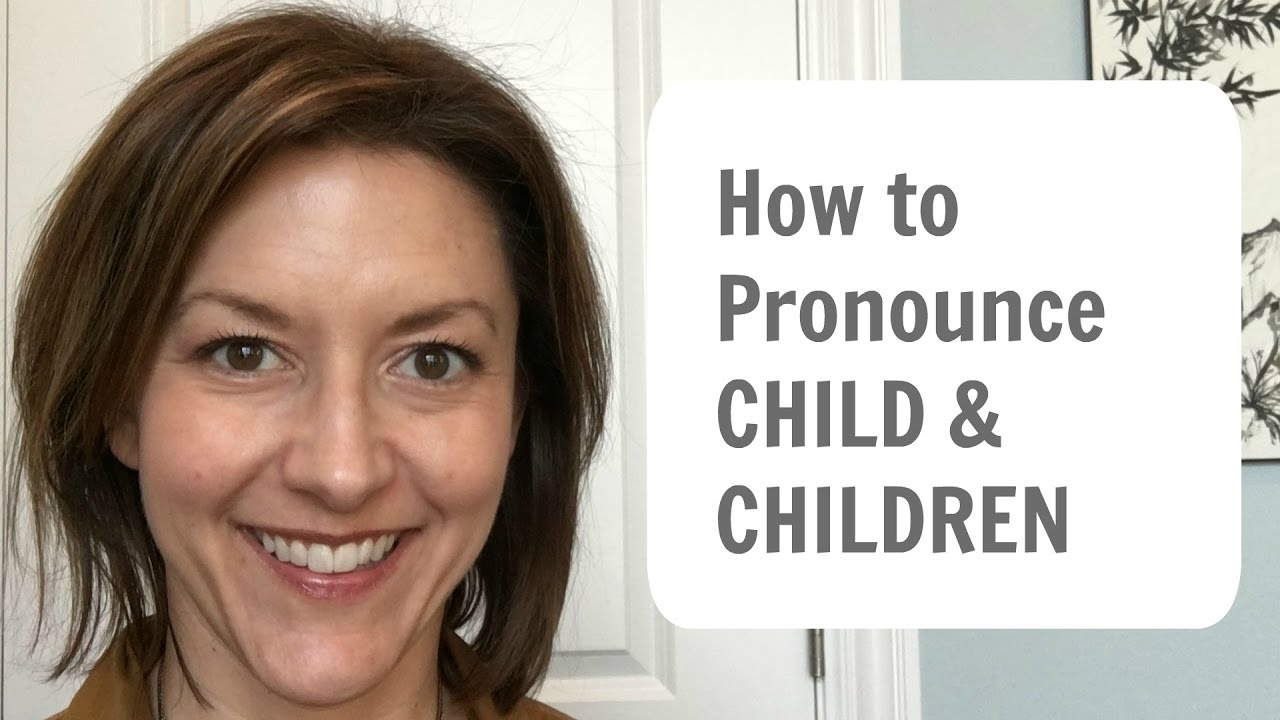 Learn to Pronounce CHILD🧍 & CHILDREN 👫 - American English Pronunciation Lesson #learnenglish