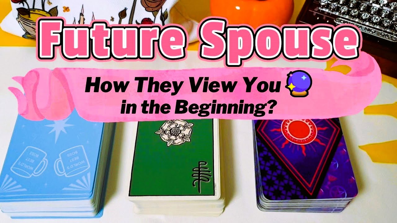 ❤️Future Spouse❤️How They View You in the Beginning?🔮 - Pick a Card *timeless*