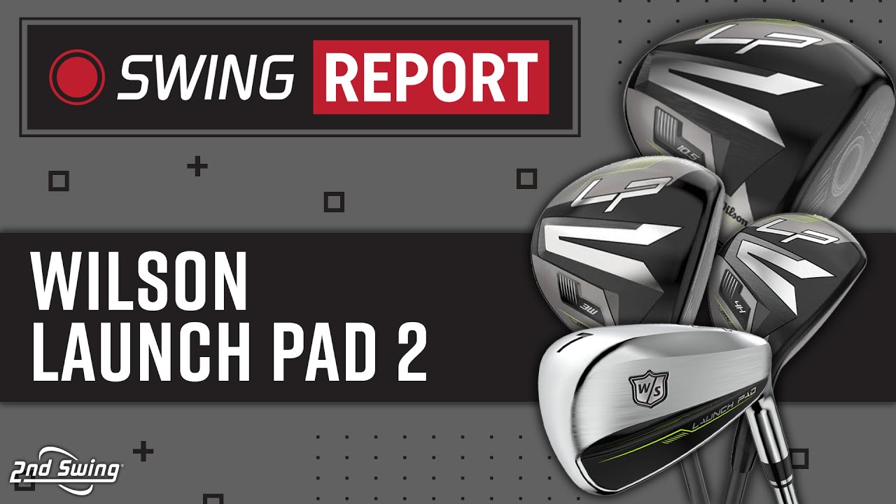 Гольф-клубы Wilson Launch Pad 2 | The Swing Report