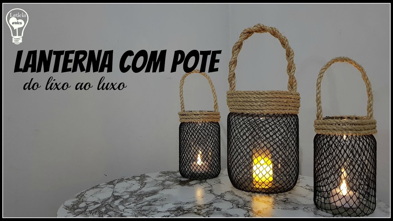 DIY LANTERNA COM POTE  DO LIXO AO LUXO LETICIA ARTES