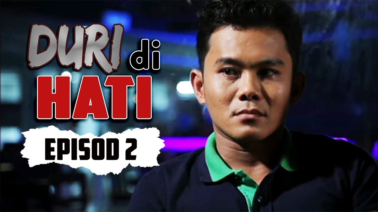 [FULL] Duri Di Hati | Episod 2