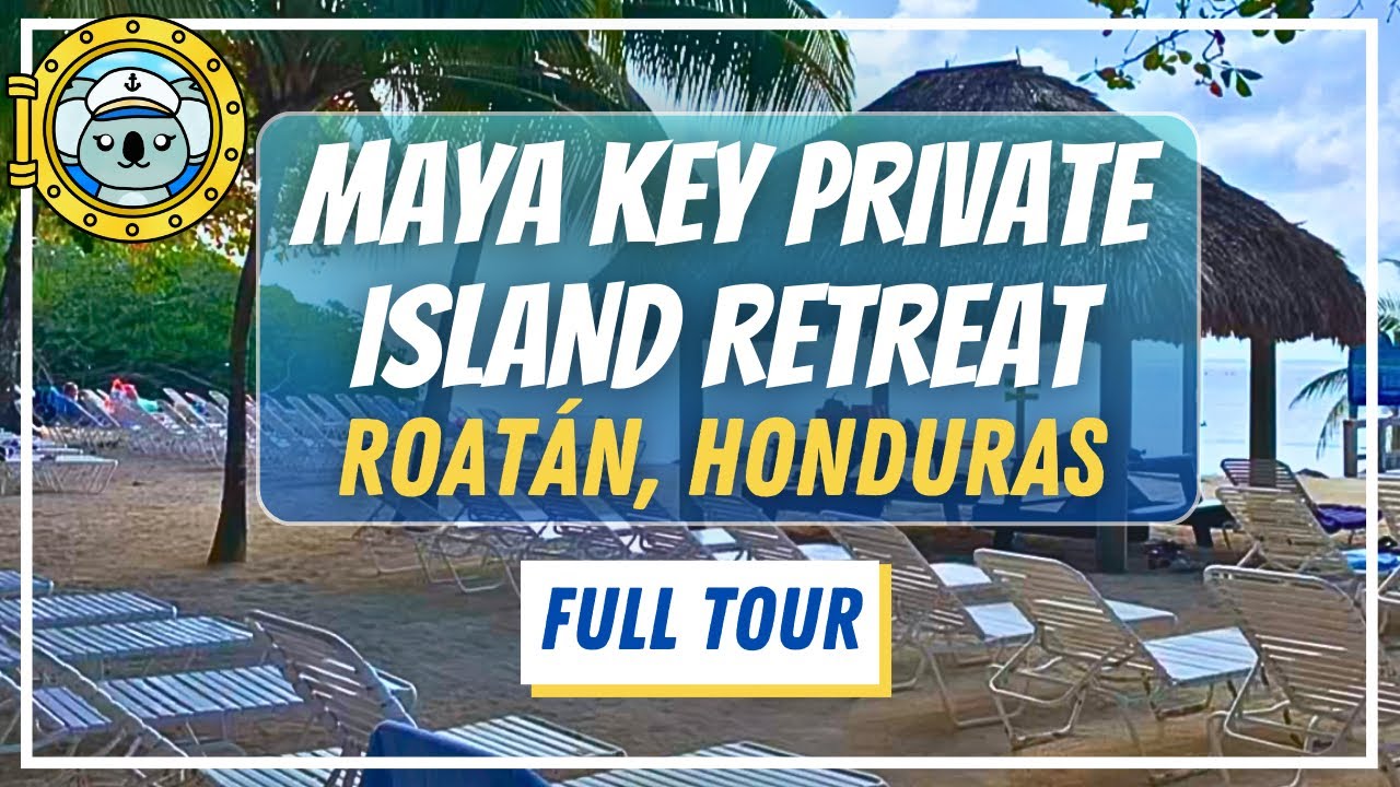 Maya Key Private Island Retreat Excursion | ROAT&Aacute;N, HONDURAS | Info & Review of Port Excursion 2023