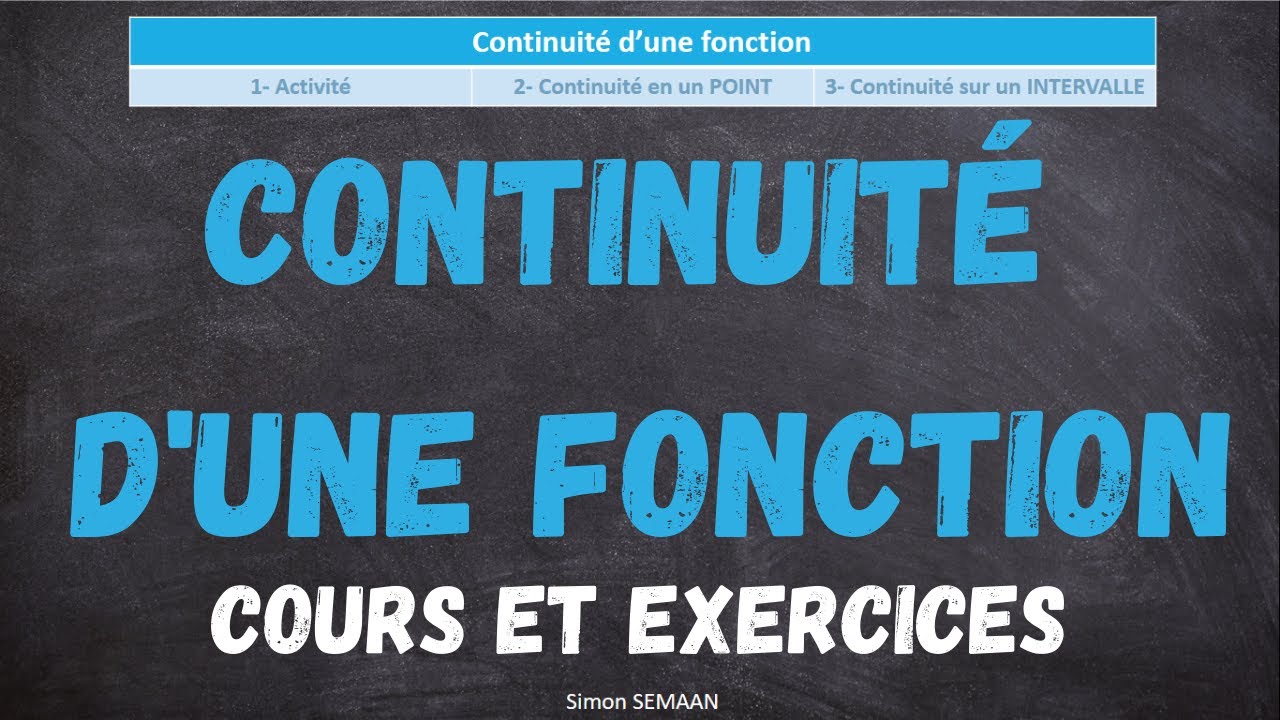 Continuité d'une fonction en un point et sur un intervalle - COURS et EXERCICES.