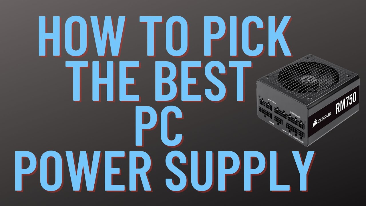 How to Pick The BEST PC Power Supply | A PSU Buyer's Guide