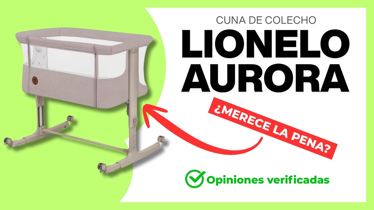 Cuna de Colecho lionelo Aurora | ❌ ¡NO COMPRES sin ver ESTE VÍDEO!