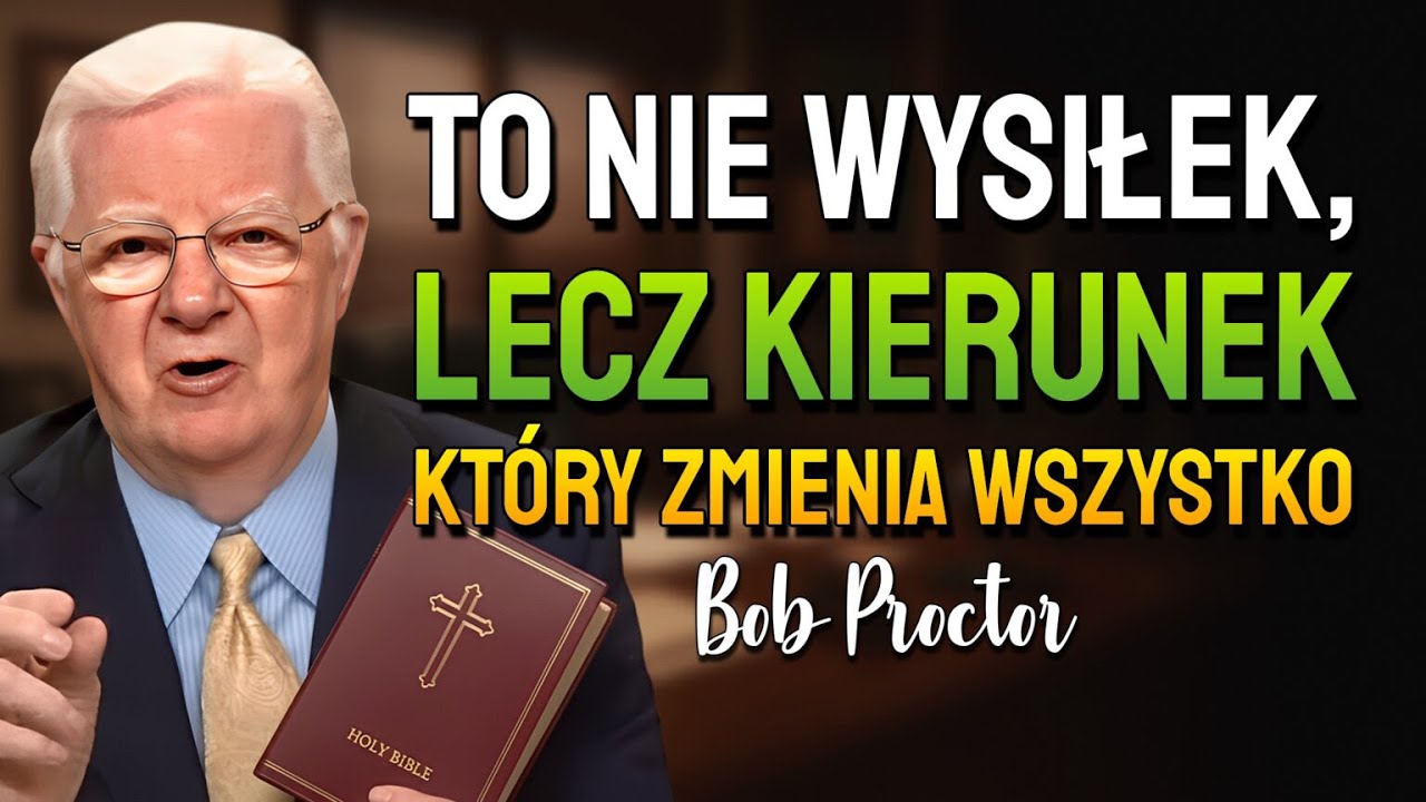 Prawdziwa moc nie tkwi w wysiłku, lecz w kierunku. (Bob Proctor)