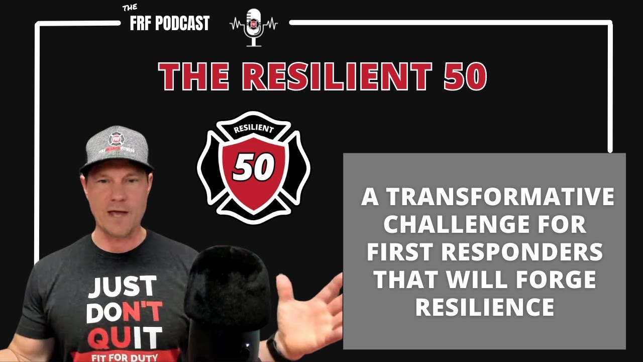 The Resilient 50- A Transformative Challenge for First Responders that will Forge Resilience