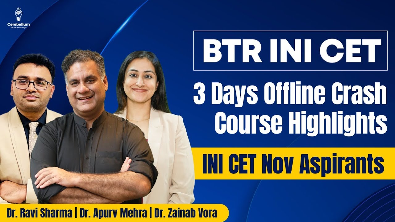 BTR INI CET: 3 Day's Offline Course Highlights | Dr. Zainab Vora | Dr. Ravi Sharma | Dr. Apurv Mehra