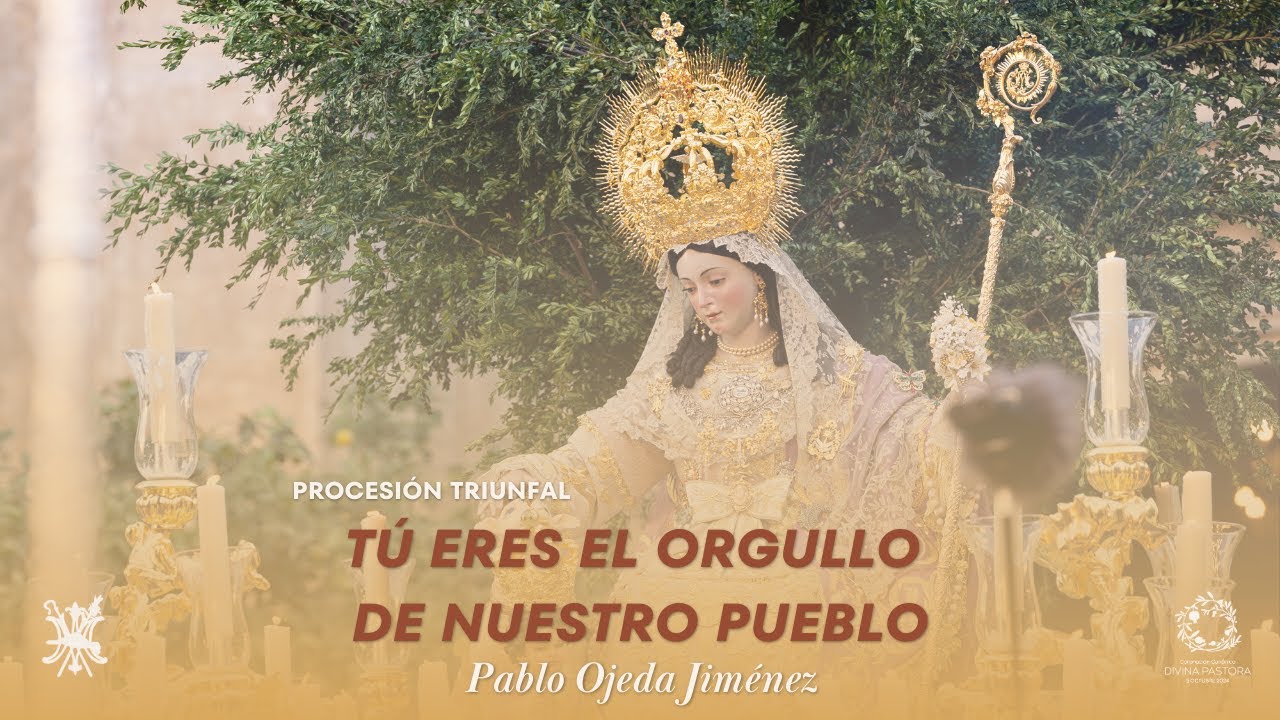 TÚ ERES EL ORGULLO DE NUESTRO PUEBLO | Procesión Triunfal de la Divina Pastora Coronada
