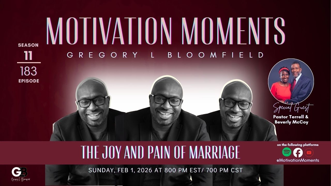 (S11, E183) Motivation Moments with Gregory L. Bloomfield // Pastor Terrell and Beverly McCoy