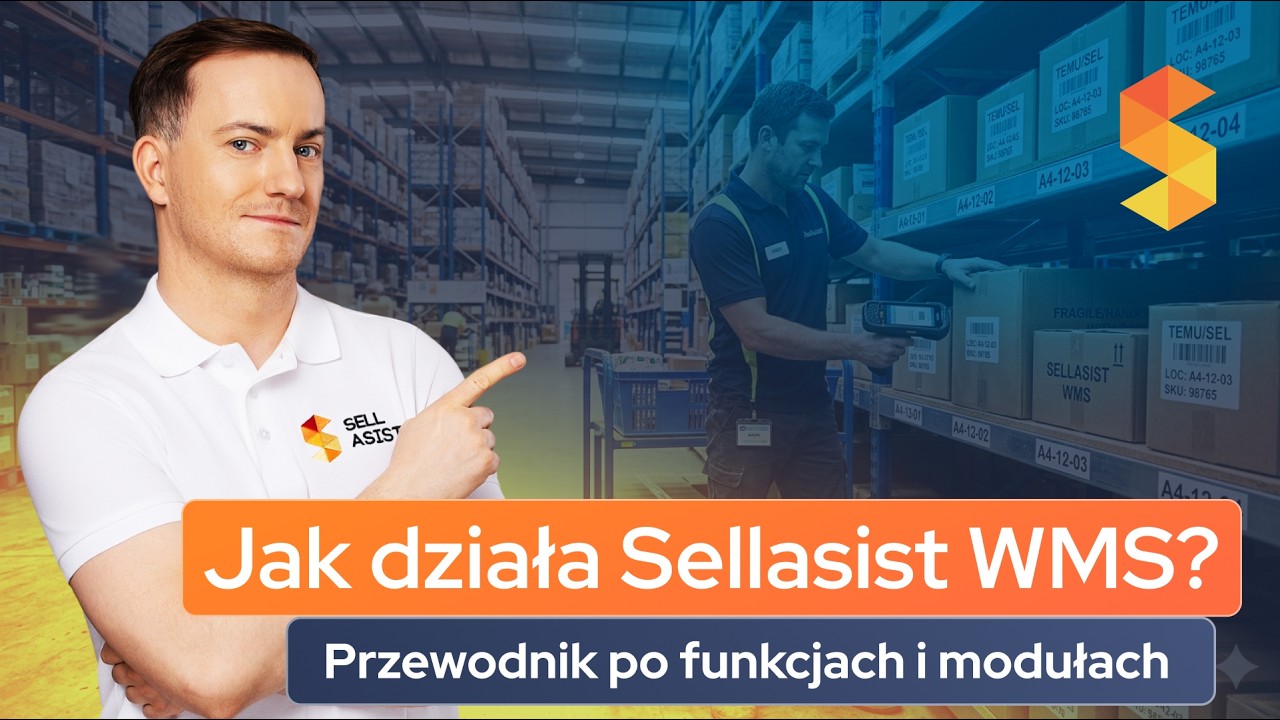 System WMS, kt&oacute;ry rośnie z Twoim biznesem &ndash; Poznaj funkcje Sellasist