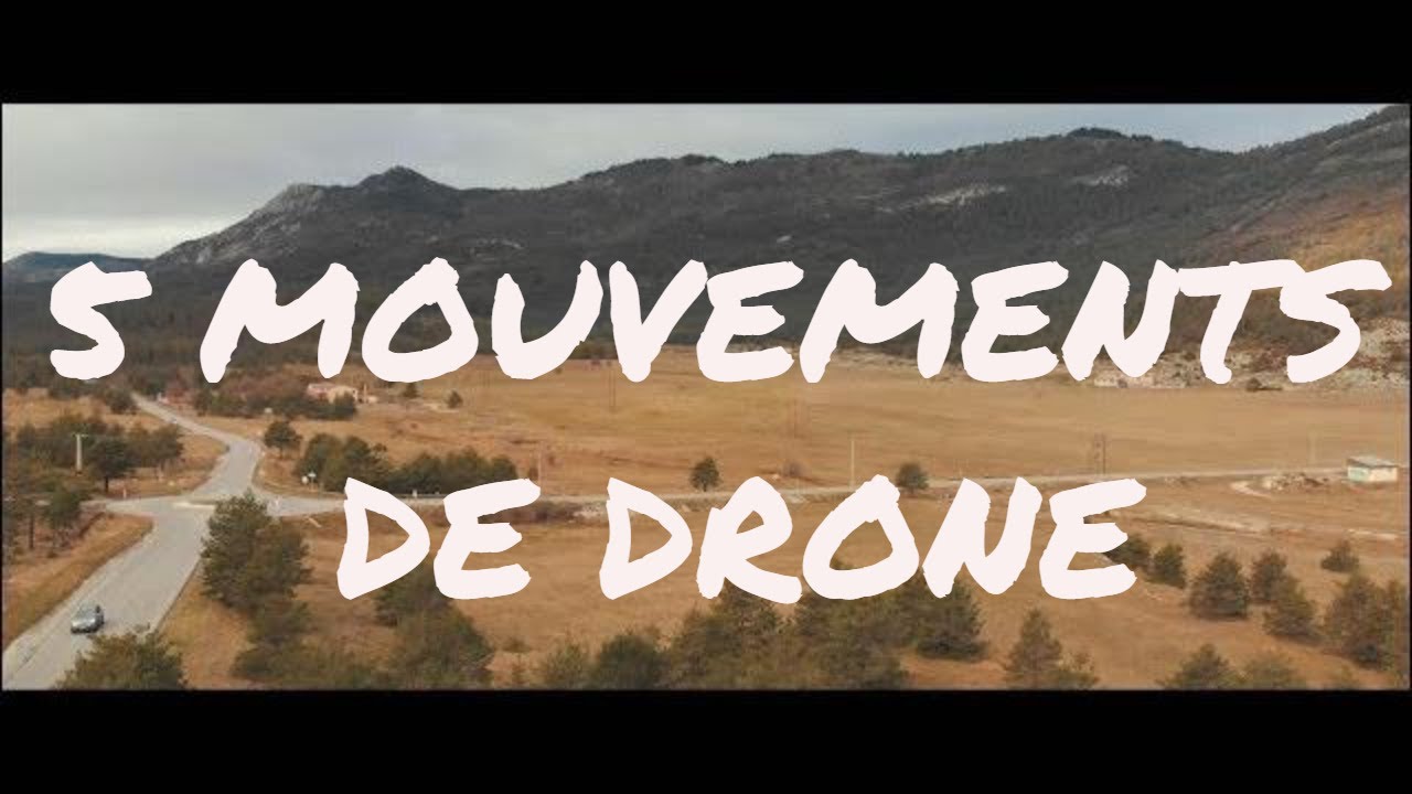 Drones : 5 mouvements efficaces à maîtriser