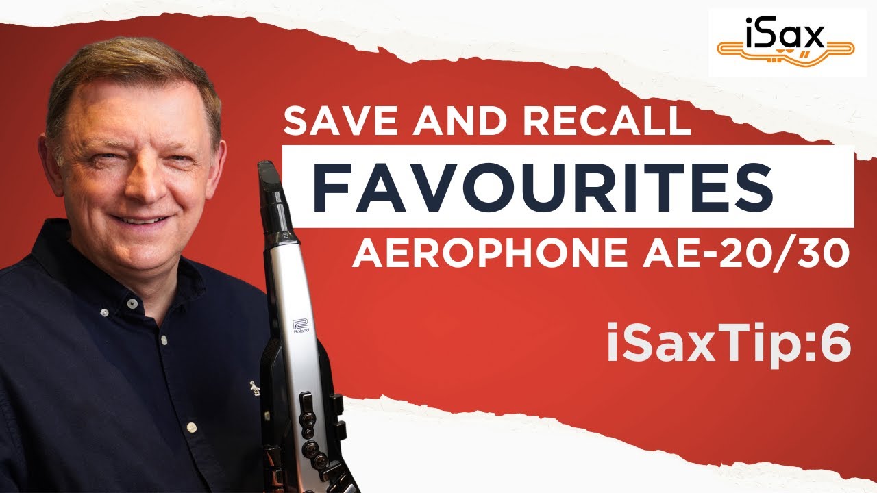 iSaxTip:6 Save and recall Favourite Scenes on the Roland Aerophone