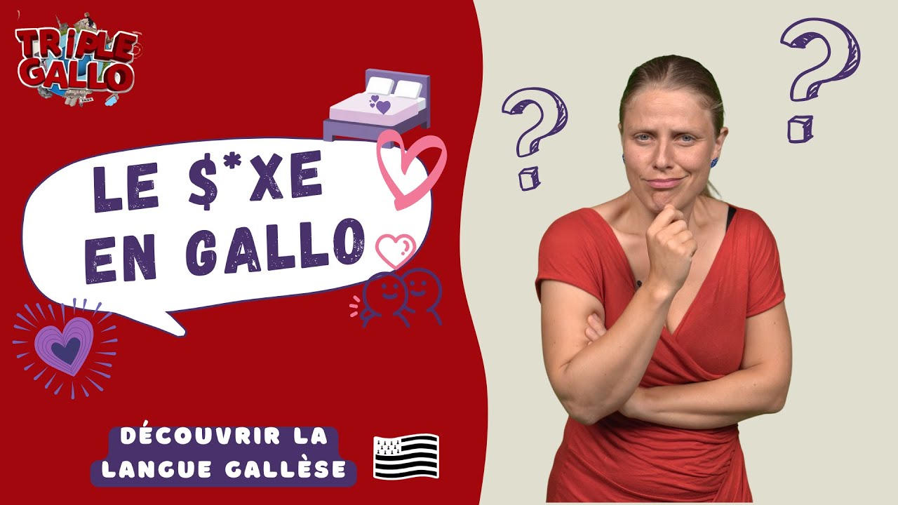 Le sexe en gallo 💕 🛌 - Triple Gallo n°12
