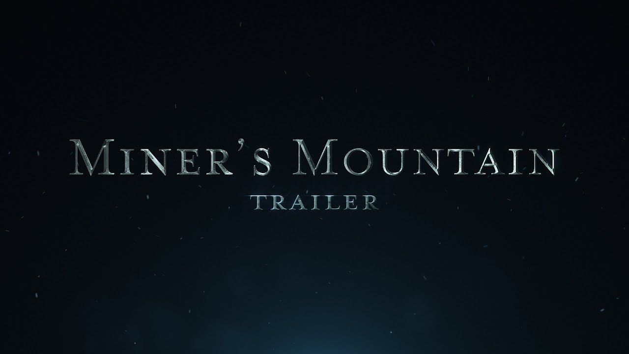 MINER'S MOUNTAIN Trailer