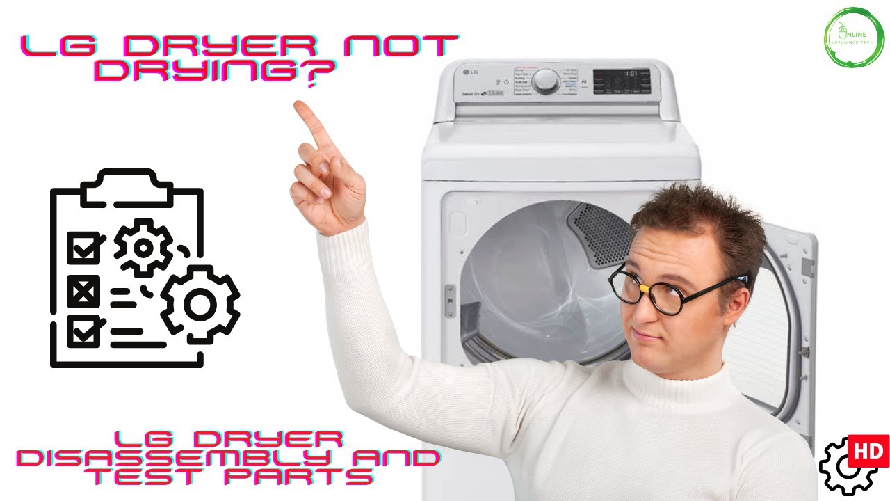 LG Dryer Not Drying? {LG Dryer Disassembly & Test Parts}