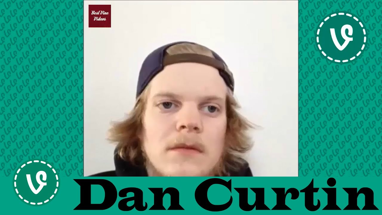 Dan Curtin VINES ✔★ (ALL VINES) ★✔ NEW HD 2016