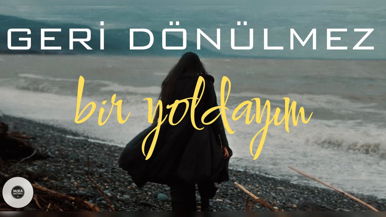 Geri Dönülmez Bir Yoldayım (Lyric Video)
