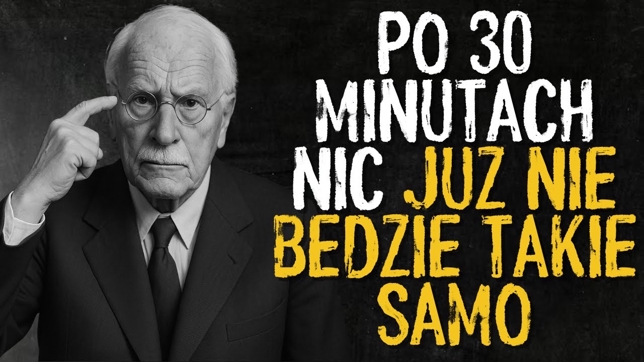 Daj mi 30 minut, a zniszczę twoją niepewność | Carl Jung