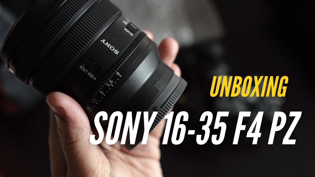 Sony 16 35 f4 FE PZ lens unboxing experience