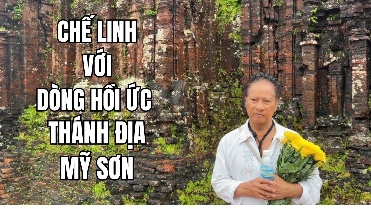 CHẾ LINH VỚI DÒNG HỒI ỨC | THÁNH ĐỊA MỸ SƠN | EP. 145