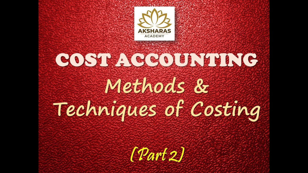 Cost Accounting - Methods & Techniques of Costing - Tamil - Part 2