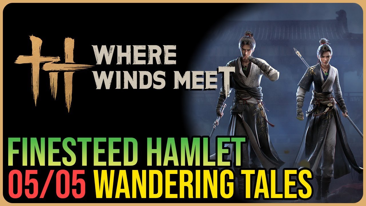 Finesteed Hamlet &ndash; All Wandering Tales &ndash; Where Winds Meet