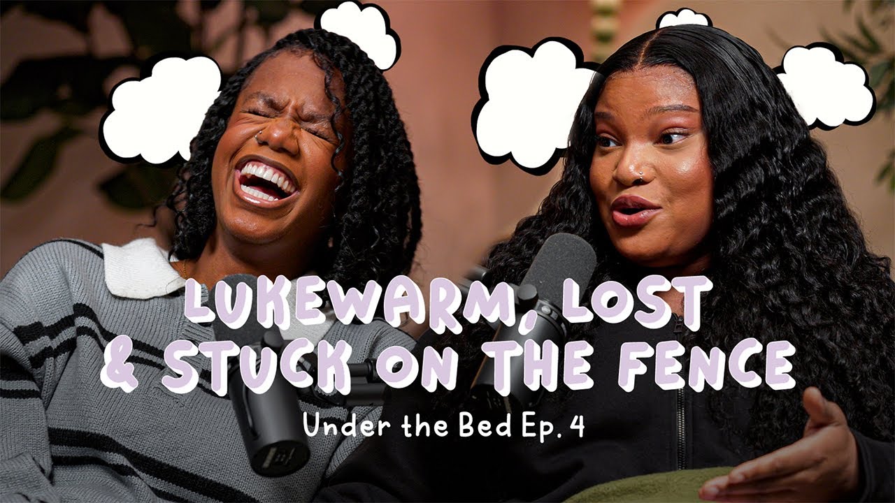 Lukewarm, Lost & Stuck On The Fence | Under The Bed