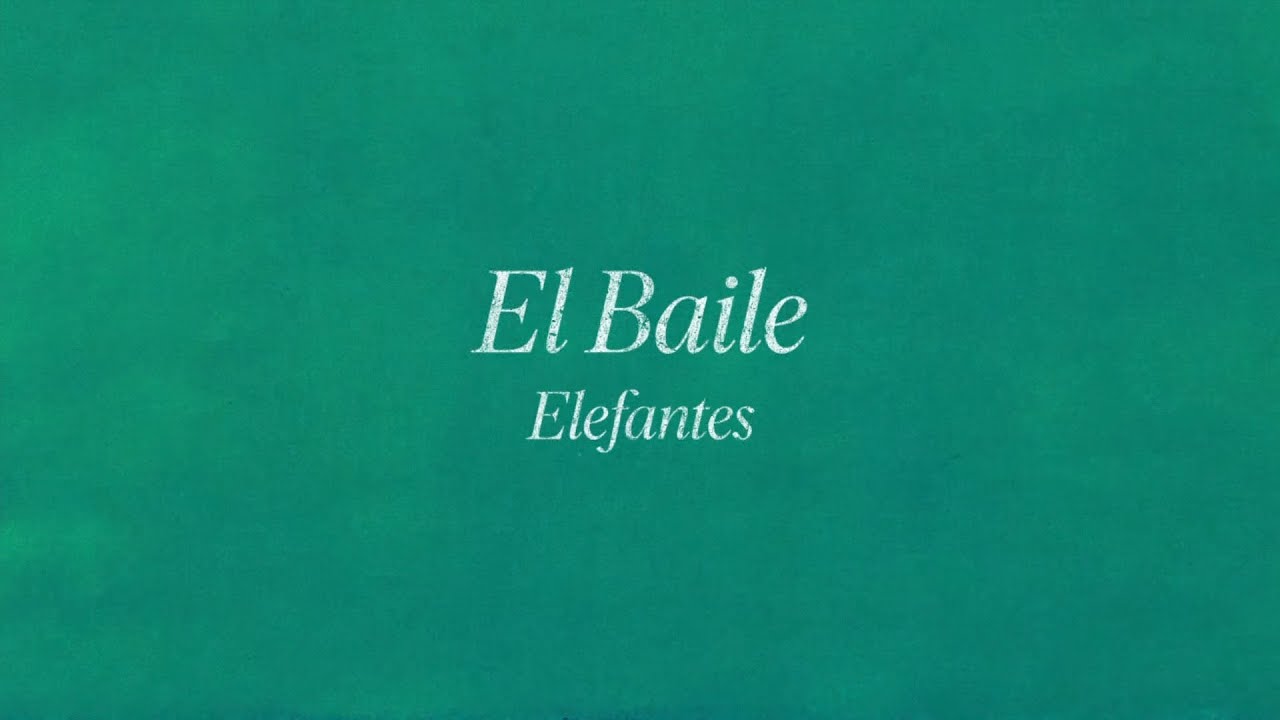 Elefantes -   El baile (Lyric Video Oficial)