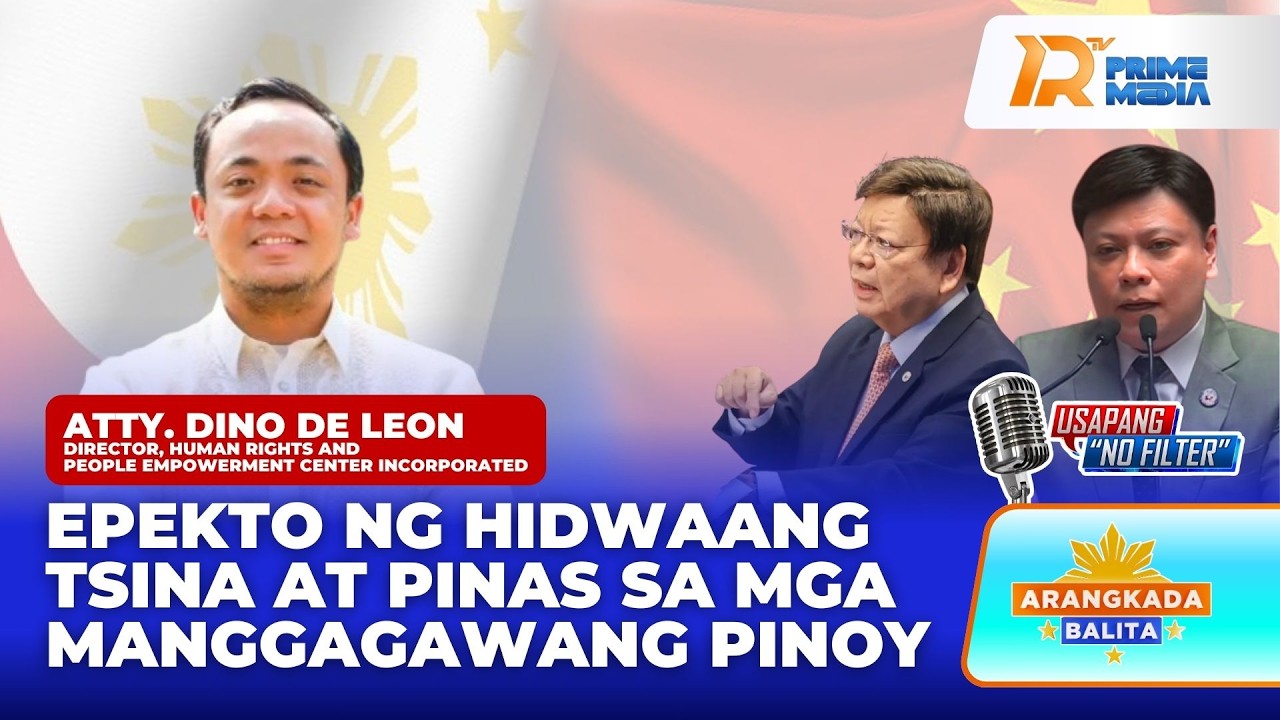 Take ni Atty. Dino De Leon sa Epekto ng Hidwaang Tsina at Pinas sa Manggagawa | Arangkada Balita