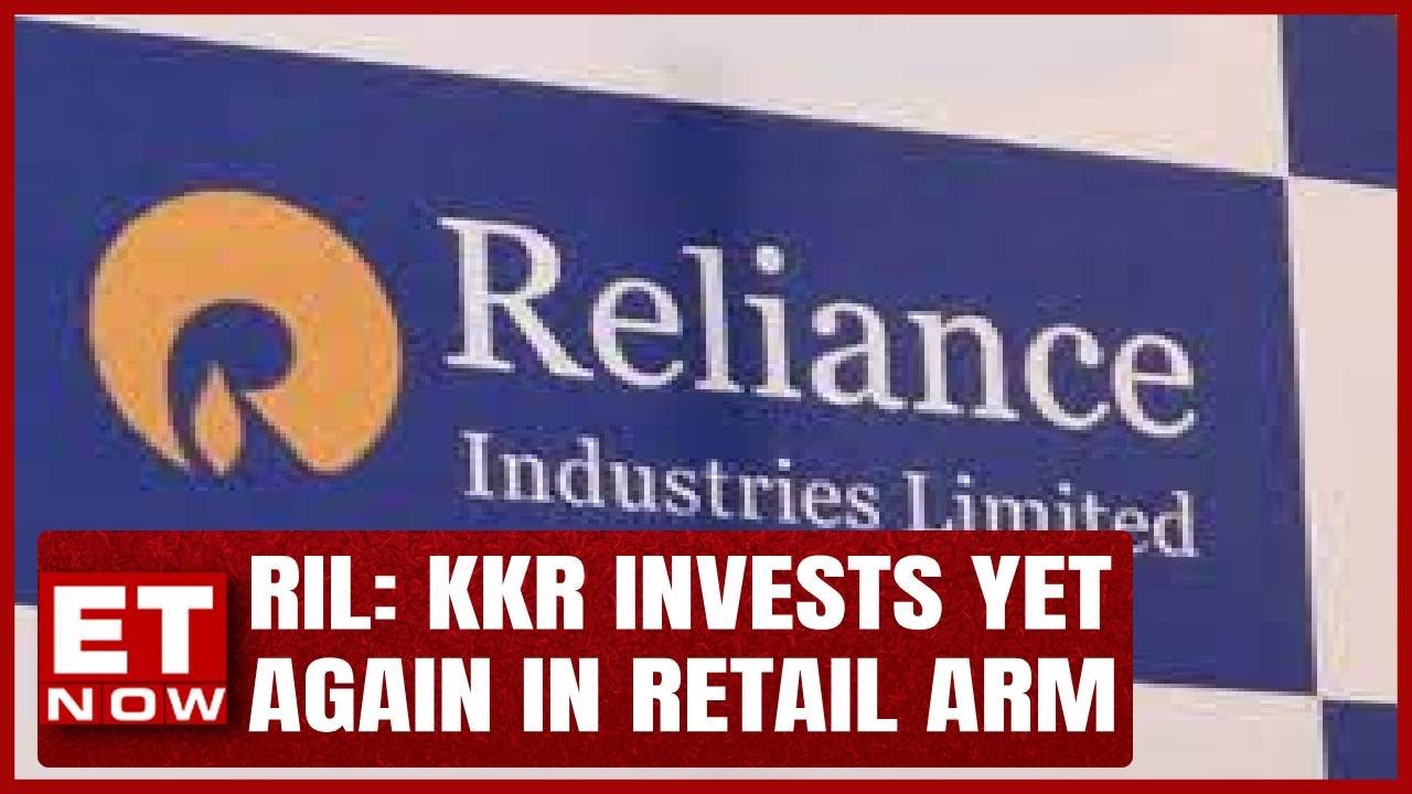 Reliance Industries: KKR Invests Yet Again In Retail Arm | ET Now