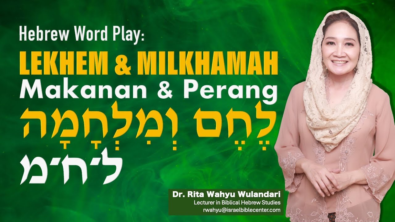 MAKANAN & PERANG (Hebrew Word Play: LEKHEM & MILKHAMAH)