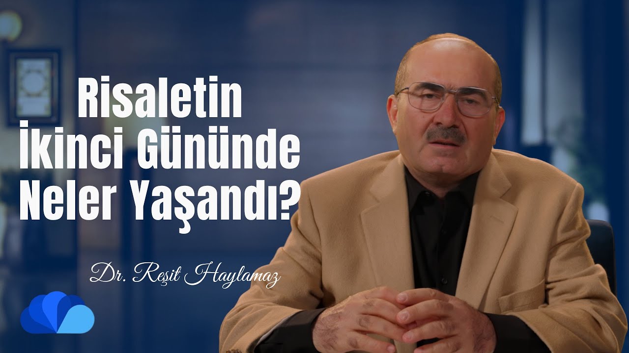 Risaletin İkinci Gününde Neler Yaşandı? I Risalet Rehberi I Dr.Reşit Haylamaz I 2.Gün-1.Bölüm